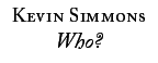 Kevin Simmons: Who?