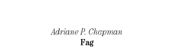Adriane P. Chapman: Fag